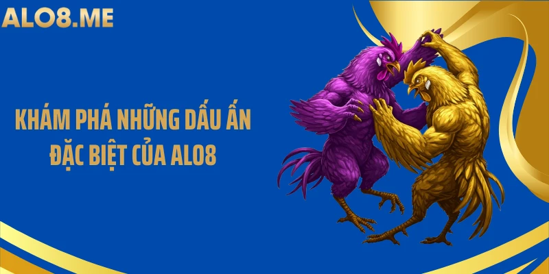 Khám phá những dấu ấn đặc biệt của ALO8