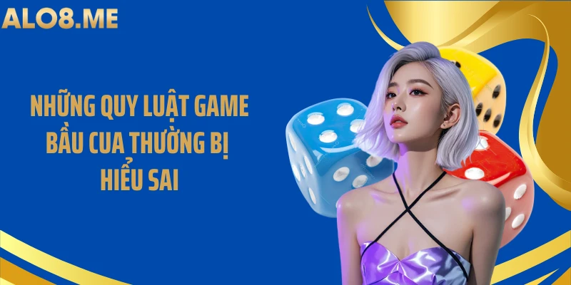 Những quy luật game bầu cua thường bị hiểu sai