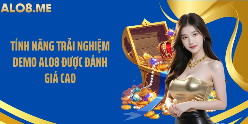 Tính năng trải nghiệm demo ALO8 được đánh giá cao