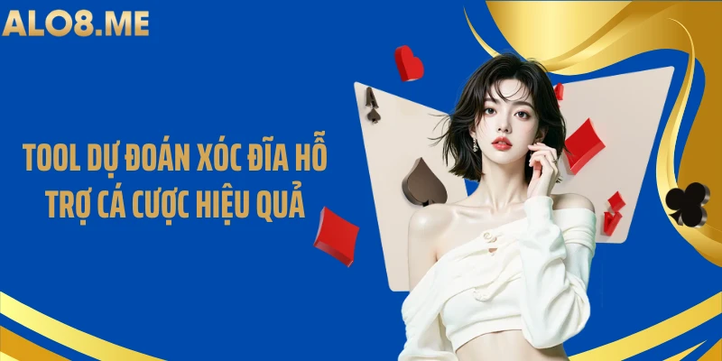 Tool dự đoán xóc đĩa hỗ trợ cá cược hiệu quả
